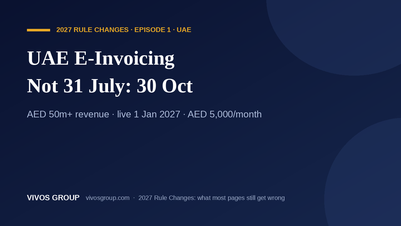 UAE e-invoicing accredited service provider checklist 2026 for Dubai mainland and free zone companies: AED 50m or more, appoint by 30 October 2026. VIVOS UAE.